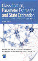 Classification Parameter Estimation and State Estimation: An Engineering Approach Using MATLAB (ISBN: 9781119152439)
