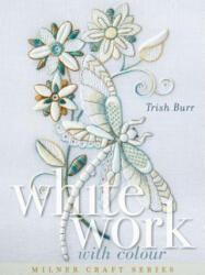 Whitework with Colour - Trish Burr (ISBN: 9781863514965)