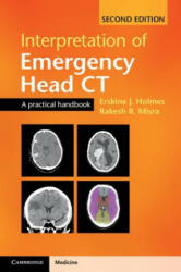 Interpretation of Emergency Head CT - Erskine J. Holmes, Dr. Rakesh R. Misra (ISBN: 9781107495937)