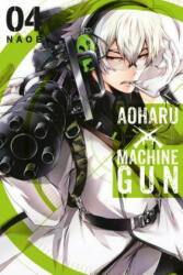 Aoharu X Machinegun, Vol. 4 - Naoe (ISBN: 9780316435666)