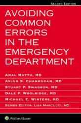 Avoiding Common Errors in the Emergency Department - Amal Mattu, Arjun S. Chanmugam, Stuart P. Swadron, Dale Woolridge, Michael Winters (ISBN: 9781496320742)