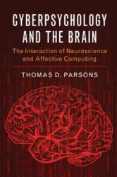 Cyberpsychology and the Brain - Thomas D. Parsons (ISBN: 9781107477575)