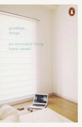 Goodbye, Things - Fumio Sasaki (ISBN: 9780141986388)