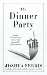 Dinner Party - Joshua Ferris (ISBN: 9780241297049)