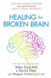 Healing the Broken Brain - Dr Mike Dow (ISBN: 9781781808122)