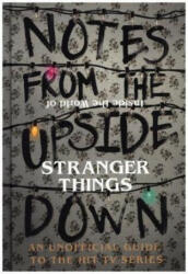Notes From the Upside Down - Inside the World of Stranger Things - Guy Adams (ISBN: 9781785036439)