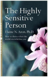 The Highly Sensitive Person - Elaine N. Aron (ISBN: 9780008244309)