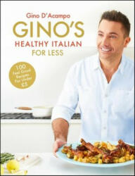 Gino's Healthy Italian for Less - Gino d'Acampo (ISBN: 9781444795226)
