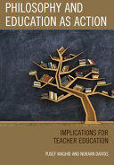 Philosophy and Education as Action: Implications for Teacher Education (ISBN: 9781498543446)