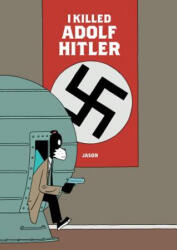 I Killed Adolf Hitler - Jason (ISBN: 9781683960089)