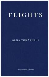 Flights - Olga Tokarczuk (ISBN: 9781910695432)