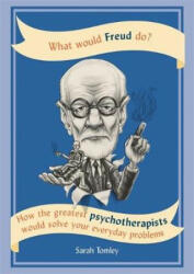 What Would Freud Do? - Sarah Tomley (ISBN: 9781844039425)