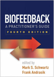 Biofeedback - Mark S. Schwartz, Frank Andrasik (ISBN: 9781462531943)