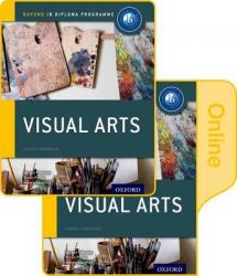 IB Visual Arts Print and Online Course Book Pack: Oxford IB Diploma Programme - Jayson Paterson, Simon Poppy, Andrew Vaughan (ISBN: 9780198377948)