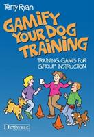 Gamify Your Dog Training: Training Games for Group Instruction (ISBN: 9781617812040)