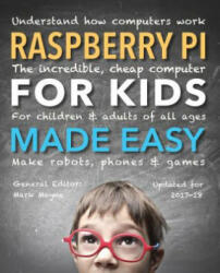 Raspberry Pi for Kids (Updated) Made Easy - Mark Mayne (ISBN: 9781786645388)