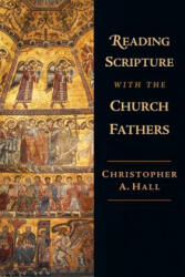 Reading Scripture with the Church Fathers - Christopher A. Hall (ISBN: 9780830815005)