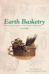 Earth Basketry 2nd Edition: Weaving Containers with Nature's Materials (ISBN: 9780764353437)