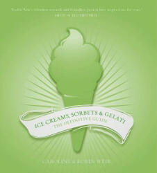 Ice Creams, Sorbets and Gelati - CAROLINE WEIR (ISBN: 9781910690468)