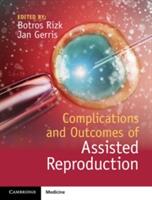 Complications and Outcomes of Assisted Reproduction (ISBN: 9781107055643)