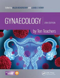 Gynaecology by Ten Teachers - Ash Monga, Stephen Dobbs, Helen Bickerstaff, Louise C Kenny (ISBN: 9781498744287)