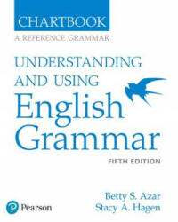 Understanding and Using English Grammar, Chartbook - Betty S. Azar, Stacy A. Hagen (ISBN: 9780134276281)