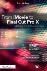 From iMovie to Final Cut Pro X - Tom Wolsky (ISBN: 9781138209978)