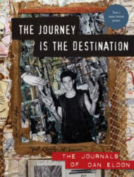 Journey is the Destination - Dan Eldon, Kathy Eldon (ISBN: 9781452101637)