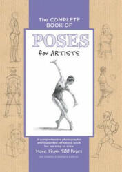 Complete Book of Poses for Artists - Ken Goldman, Stephanie Goldman (ISBN: 9781633221376)