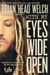 With My Eyes Wide Open - Brian Welch, Carol Traver (ISBN: 9780718091507)