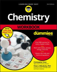 Chemistry Workbook For Dummies with Online Practic e, Third Edition - Chris Hren, Peter J. Mikulecky (ISBN: 9781119357452)