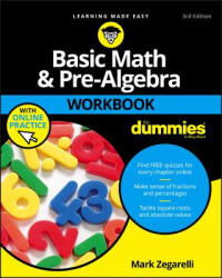 Basic Math & Pre-Algebra Workbook For Dummies with Online Practice, Third Edition - Mark Zegarelli (ISBN: 9781119357513)