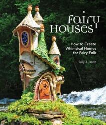 Fairy Houses - Sally Smith (ISBN: 9781591866725)