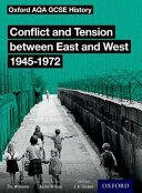 Oxford AQA GCSE History: Conflict and Tension between East and West 1945-1972 Student Book (ISBN: 9780198412663)