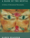 A Mark of the Mental: In Defense of Informational Teleosemantics (ISBN: 9780262036146)