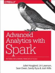 Advanced Analytics with Spark - Juliet Hougland, Uri Laserson, Sean Owen, Sandy Ryza, Josh Wills (ISBN: 9781491972953)