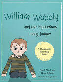William Wobbly and the Mysterious Holey Jumper: A Story about Fear and Coping (ISBN: 9781785922817)