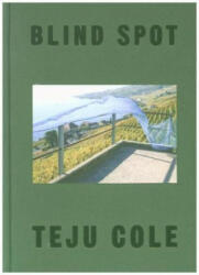 Blind Spot - Teju Cole (ISBN: 9780571335015)
