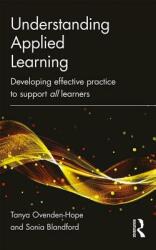 Understanding Applied Learning: Developing Effective Practice to Support All Learners (ISBN: 9781138911215)