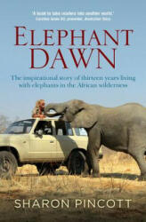 Elephant Dawn - Sharon Pincott (ISBN: 9781760290337)