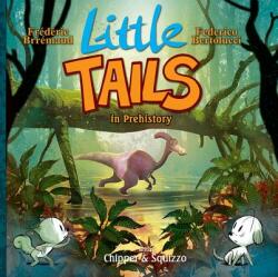 Little Tails in Prehistory (ISBN: 9781942367390)