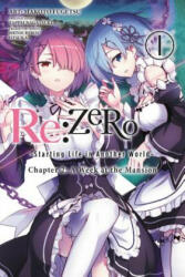 Re: ZERO -Starting Life in Another World-, Chapter 2: A Week at the Mansion, Vol. 1 (manga) - Tappei Nagatsuki (ISBN: 9780316471886)
