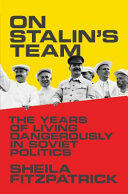 On Stalin's Team: The Years of Living Dangerously in Soviet Politics (ISBN: 9780691175775)