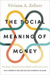 Social Meaning of Money - Viviana A. Zelizer (ISBN: 9780691176031)