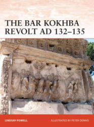 Bar Kokhba War AD 132-136 - Lindsay Powell, Peter Dennis (ISBN: 9781472817983)