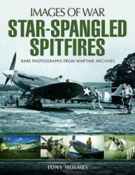 Star-Spangled Spitfires - Tony Holmes (ISBN: 9781473889231)
