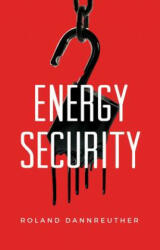 Energy Security - Roland Dannreuther (ISBN: 9780745661919)