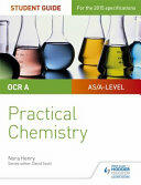 OCR A-level Chemistry Student Guide: Practical Chemistry (ISBN: 9781471885648)