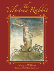 Velveteen Rabbit - Margery Williams, William S. Nicholson (ISBN: 9781944686468)