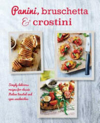 Panini, Bruschetta & Crostini - Ryland Peters & Small (ISBN: 9781849758178)